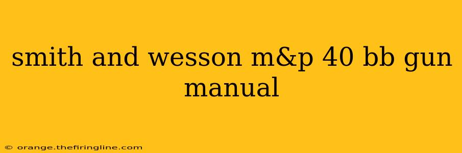 smith and wesson m&p 40 bb gun manual