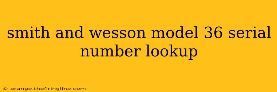 smith and wesson model 36 serial number lookup