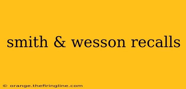 smith & wesson recalls