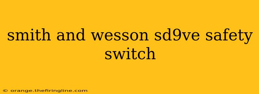 smith and wesson sd9ve safety switch