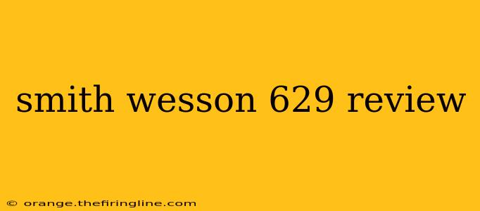 smith wesson 629 review