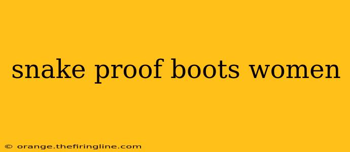 snake proof boots women