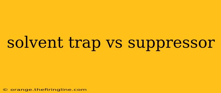 solvent trap vs suppressor