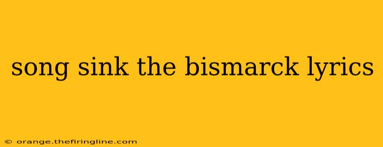 song sink the bismarck lyrics