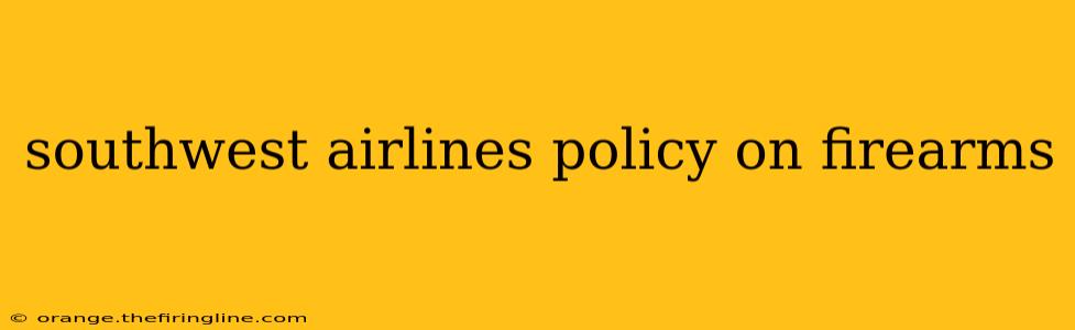 southwest airlines policy on firearms