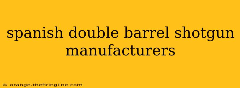 spanish double barrel shotgun manufacturers