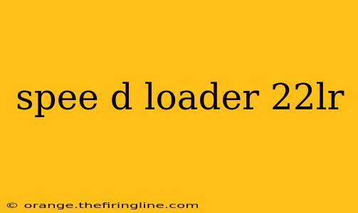 spee d loader 22lr