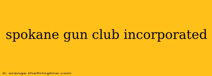 spokane gun club incorporated