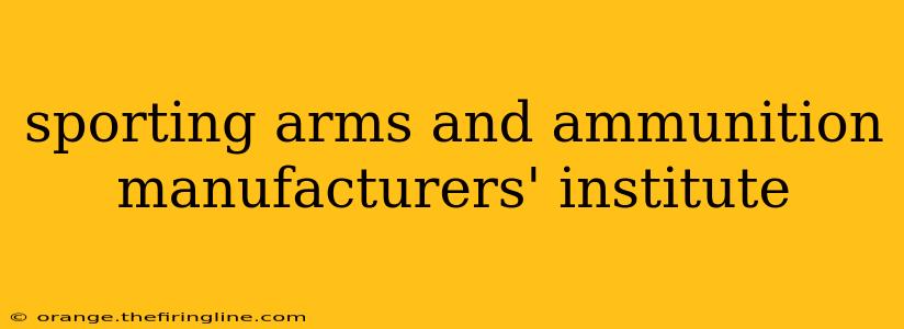 sporting arms and ammunition manufacturers' institute