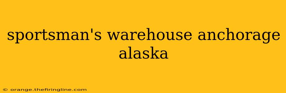 sportsman's warehouse anchorage alaska