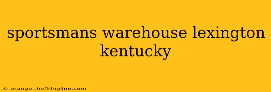 sportsmans warehouse lexington kentucky