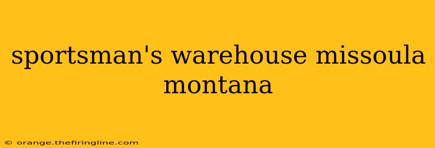 sportsman's warehouse missoula montana