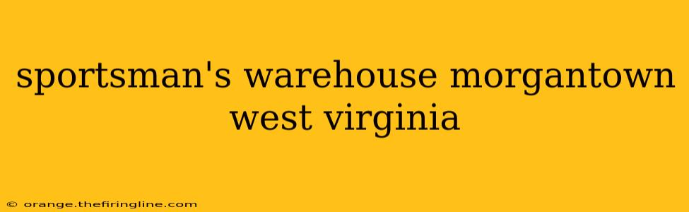 sportsman's warehouse morgantown west virginia