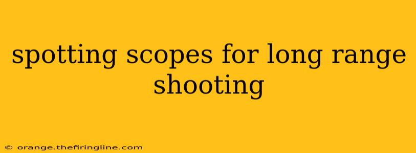 spotting scopes for long range shooting