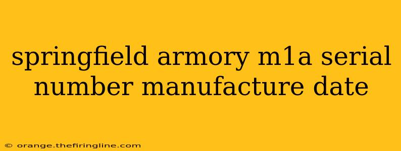 springfield armory m1a serial number manufacture date