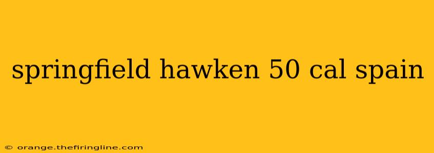 springfield hawken 50 cal spain