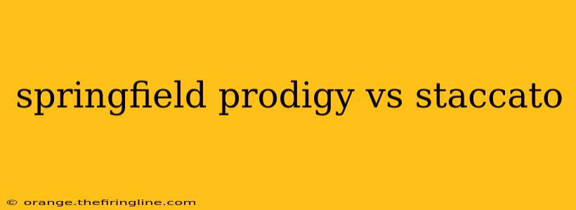 springfield prodigy vs staccato