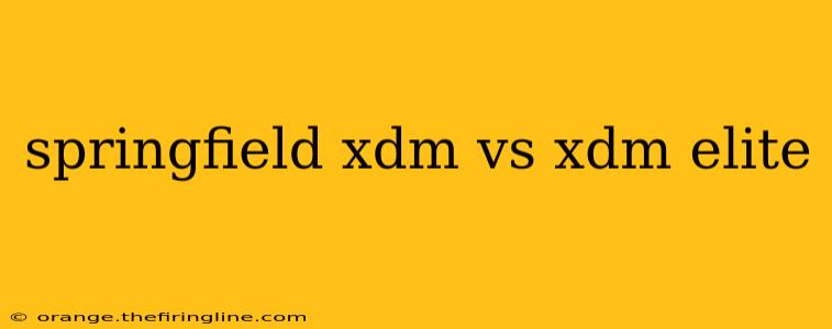 springfield xdm vs xdm elite