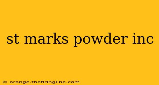 st marks powder inc