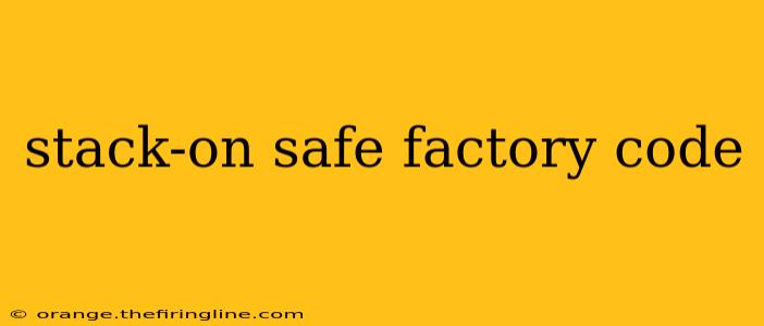 stack-on safe factory code