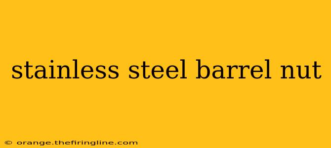 stainless steel barrel nut