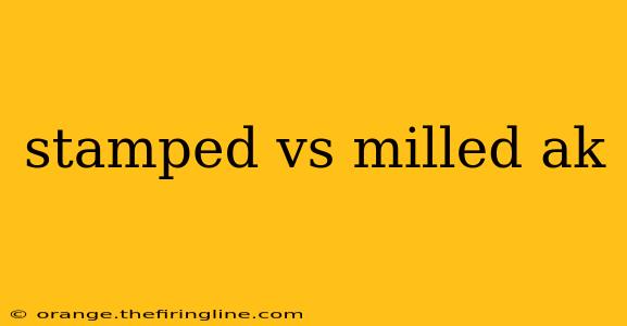 stamped vs milled ak