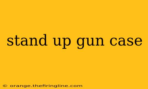 stand up gun case