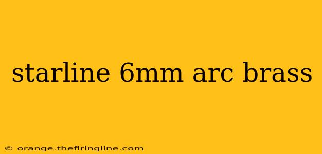 starline 6mm arc brass