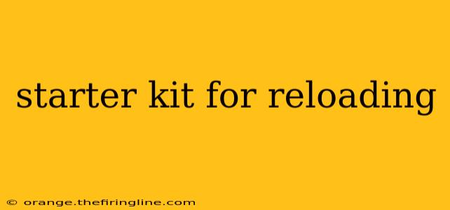 starter kit for reloading