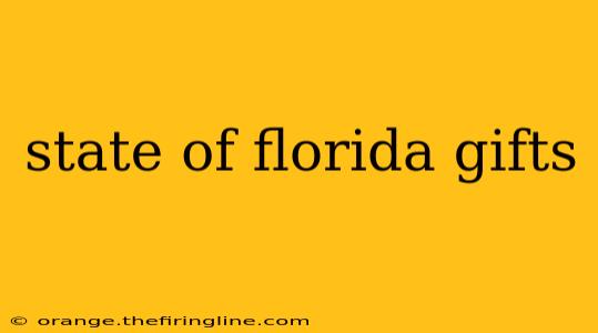 state of florida gifts