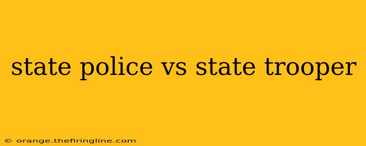 state police vs state trooper