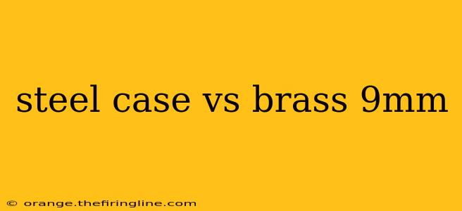 steel case vs brass 9mm