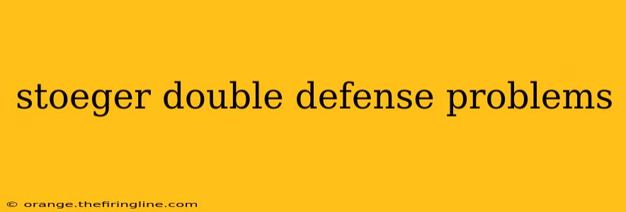 stoeger double defense problems