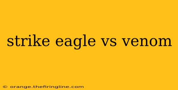 strike eagle vs venom