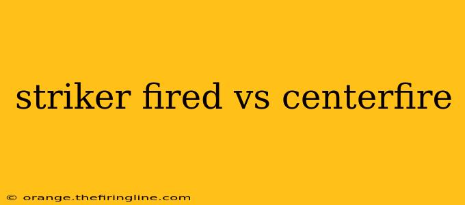 striker fired vs centerfire