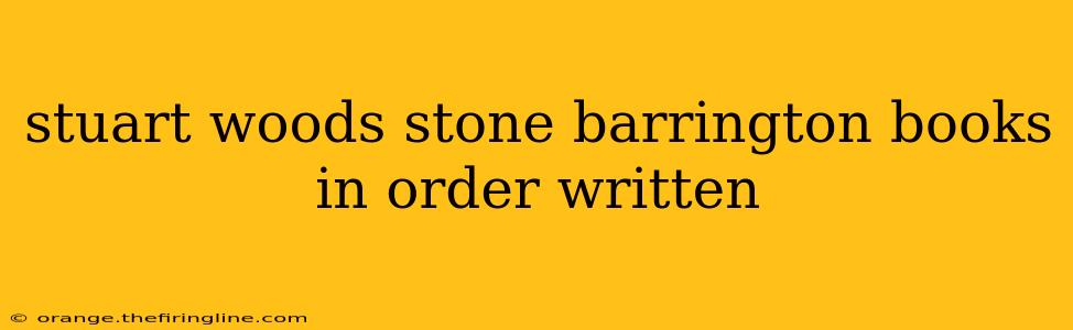 stuart woods stone barrington books in order written