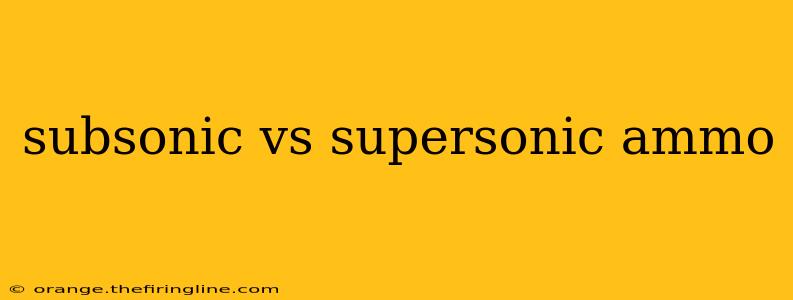 subsonic vs supersonic ammo