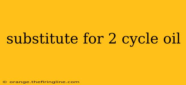 substitute for 2 cycle oil