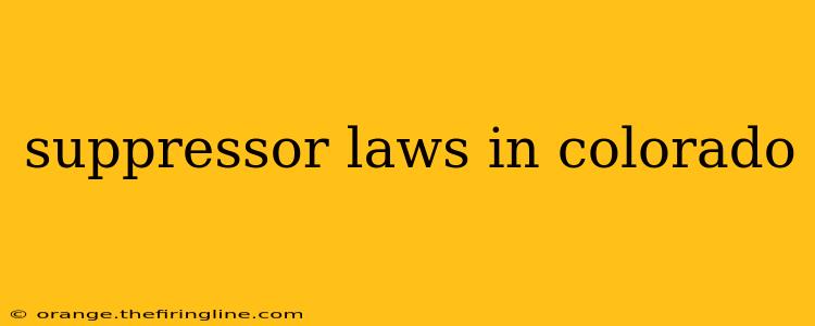 suppressor laws in colorado