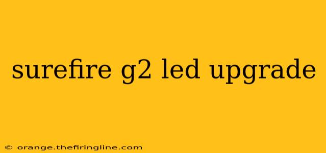 surefire g2 led upgrade