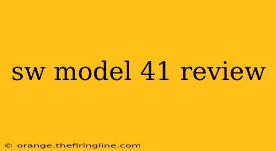 sw model 41 review