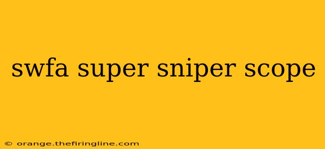 swfa super sniper scope