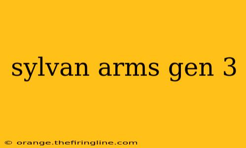 sylvan arms gen 3