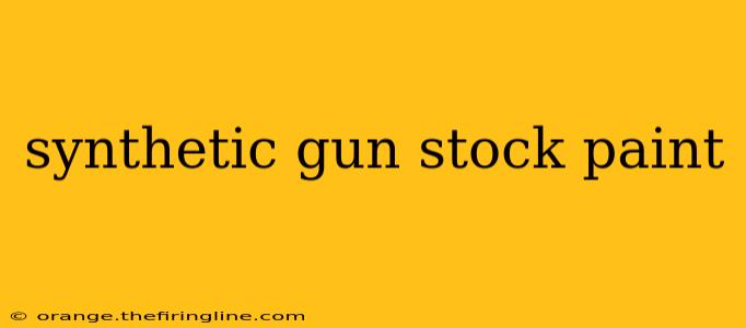 synthetic gun stock paint