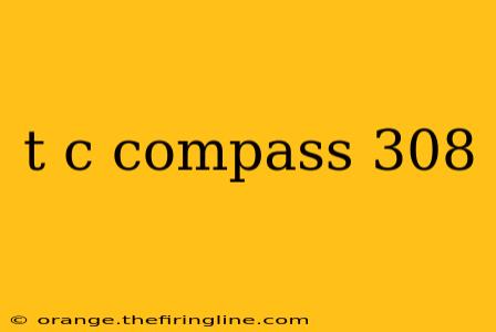 t c compass 308