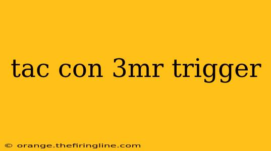 tac con 3mr trigger