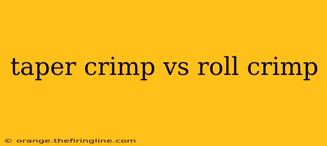 taper crimp vs roll crimp