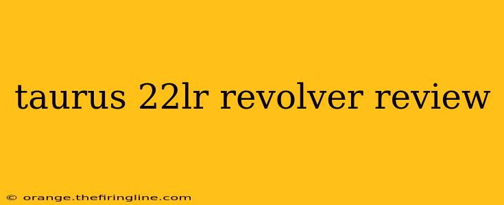 taurus 22lr revolver review