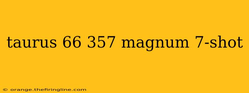 taurus 66 357 magnum 7-shot