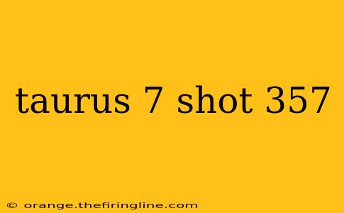 taurus 7 shot 357